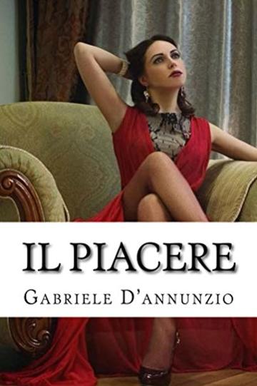 Il Piacere (Gabriele D'Annunzio Vol. 2)